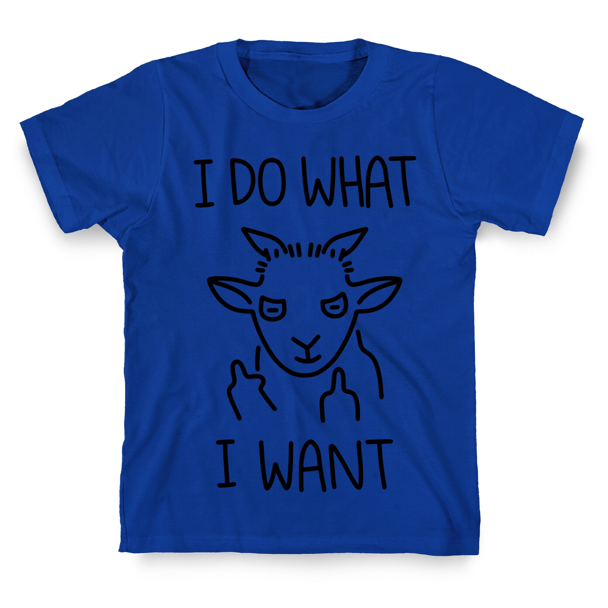 I Do What I Want (Goat) T-Shirt